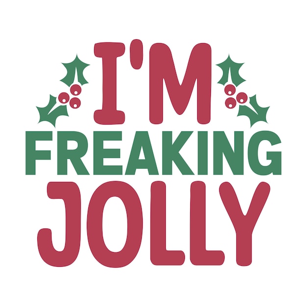 I'm freaking jolly