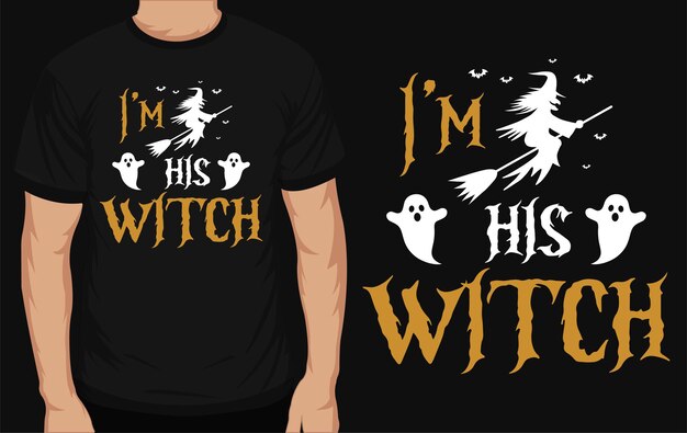 I'm his witch Halloween day tshirt design