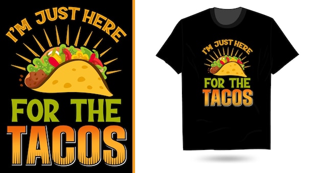 I'm just here for tacostacosvg昇華タイポグラフィtシャツデザイン