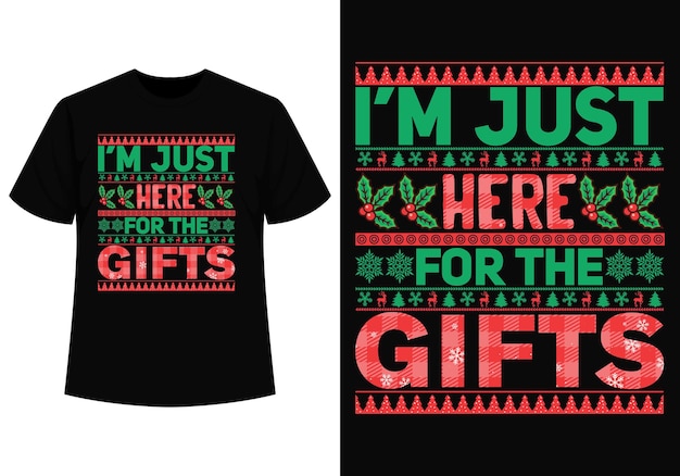 I'm just here for the gift tshirt design