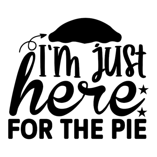 i'm just here for the pie SVG