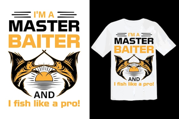 Premium Vector  I'm a master baiter and i fish like a pro fishing tshirt  design