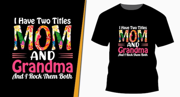 I'm A Mom Grandma And A Great Grandma Nobody Scares Me Mother's Day Typography TShirt Design