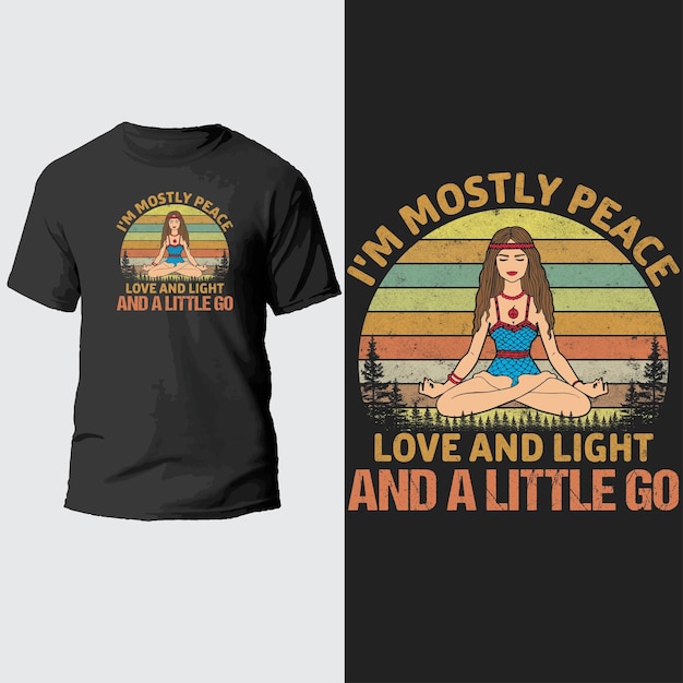 i'm mostly peace love and light and a little go t shirt design