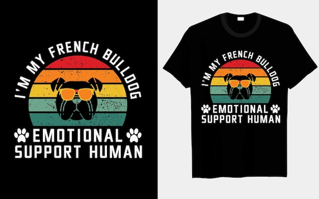 私は私のフレンチ ブルドッグの感情的なサポート人間犬トレンディなレトロなベクトル t シャツ デザイン