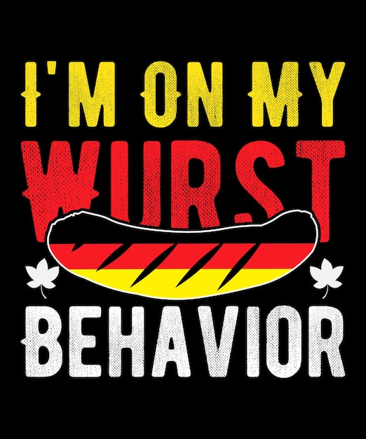 I'm On My Wurst Behavior Немецкий Октоберфест Забавный дизайн, нарисованный вручную плакат для меню паба или бара.