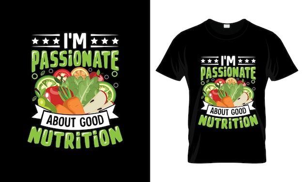 Vector i'm passionate about good nutrition colorful graphic tshirt tshirt print mockup