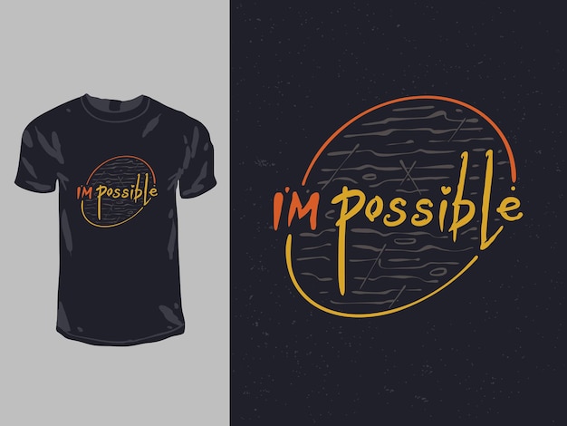 I'm possible words quote for shirt design