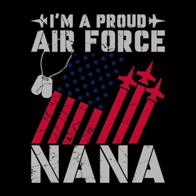 Дизайн футболки I'm A Proud Air Force Nana