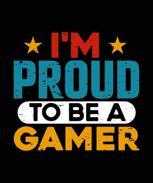 Vector i'm proud to be a gamer  t shirt design vector graphic