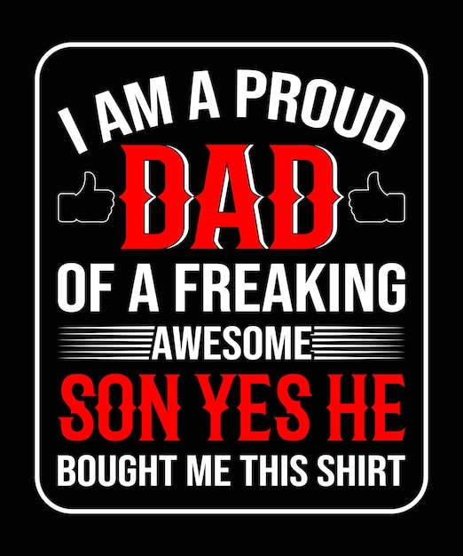 Vector i'm a proud dad of a freaking awesome daughter yes she bought me this shirt