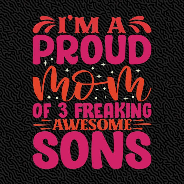 I'm a proud mom of 3 Freaking Awesome Sons badges collection in hand drawn style