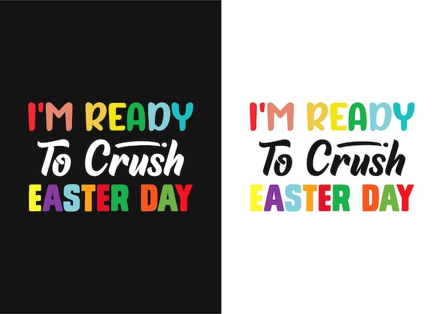 I'm Ready To Crush Easter Day Tshirt Design