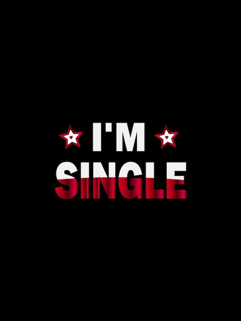 I'm Single 타이포그래피 티셔츠 디자인