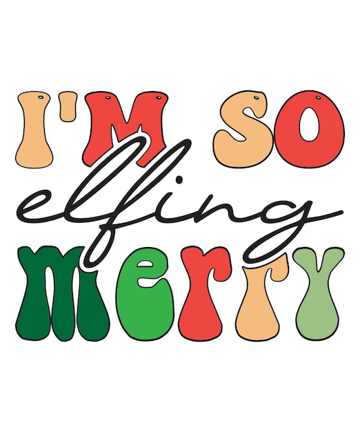 i'm so elfing merry