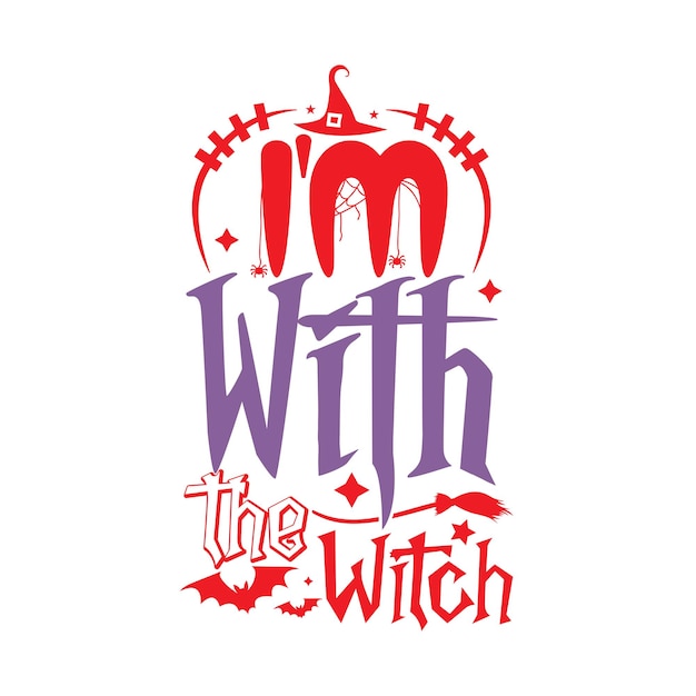 i'm with the witch silhouette vector art halloween witch handwritten shirt design clothing