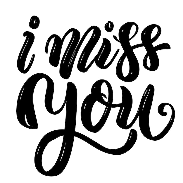 I miss you .hand drawn motivation lettering quote.  element for poster, , greeting card.  illustration