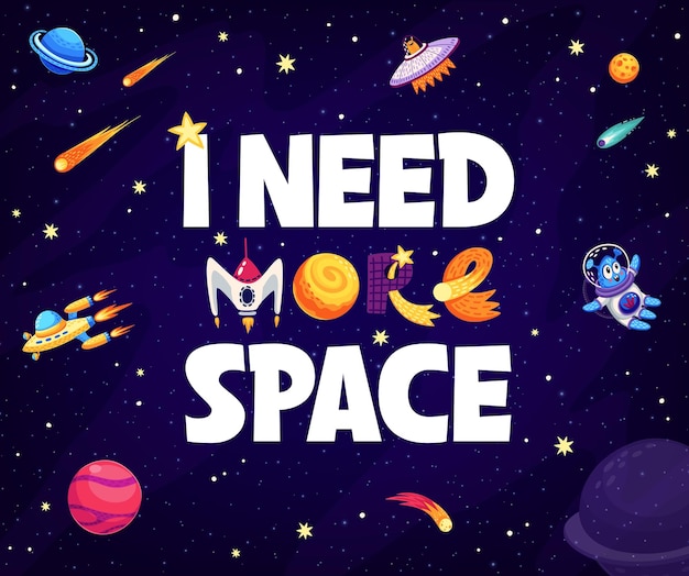 I need more space space quote or tshirt print