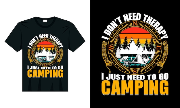 I don't need therapy, I just need to go camping t-shirt design illustration typography poster design