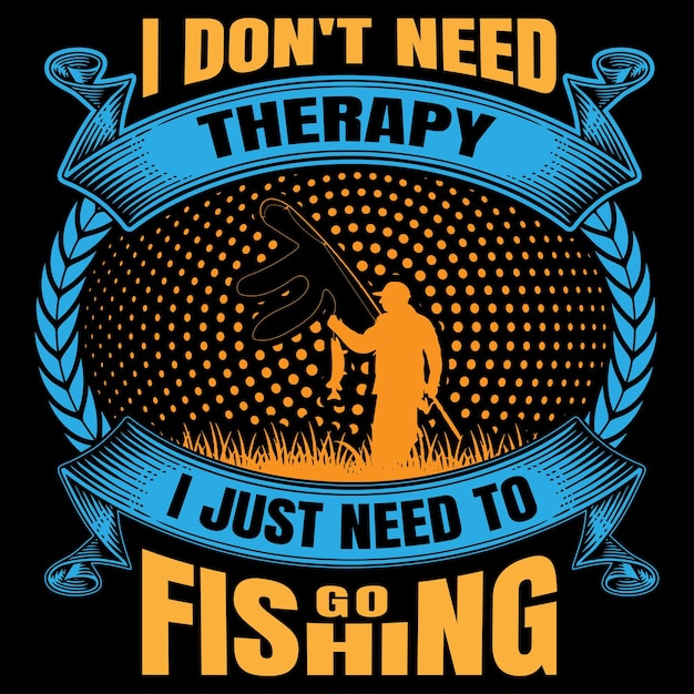 セラピーは必要ありません。釣りに行くだけです。釣りTシャツのデザイン。