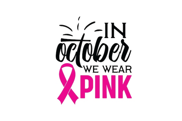 I October We Wear Pink Vector File