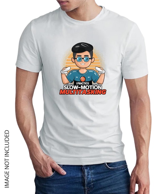 I practice slowmotion multitasking tshirt design