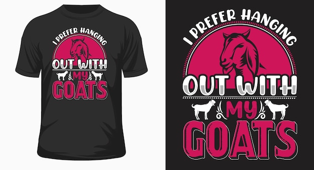 I prefer hanging out with my goat's typography tshirt design vector