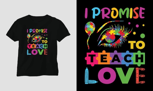 愛を教えると約束する – 自閉症のTシャツのデザインコンセプト。