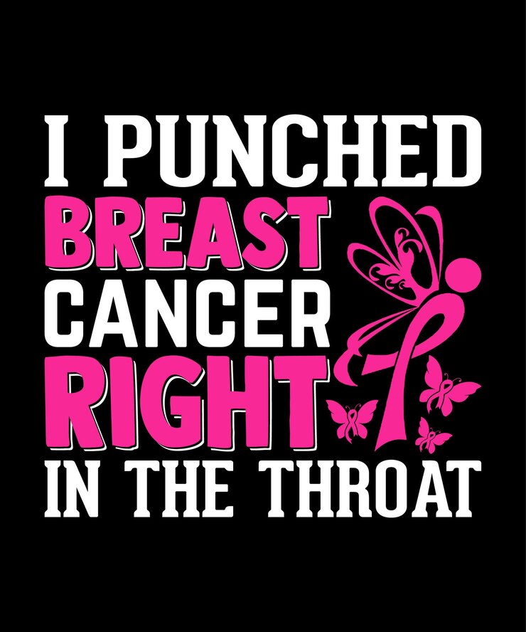 I punched breast cancer right in the throat. Breast Cancer T-shirt Design.