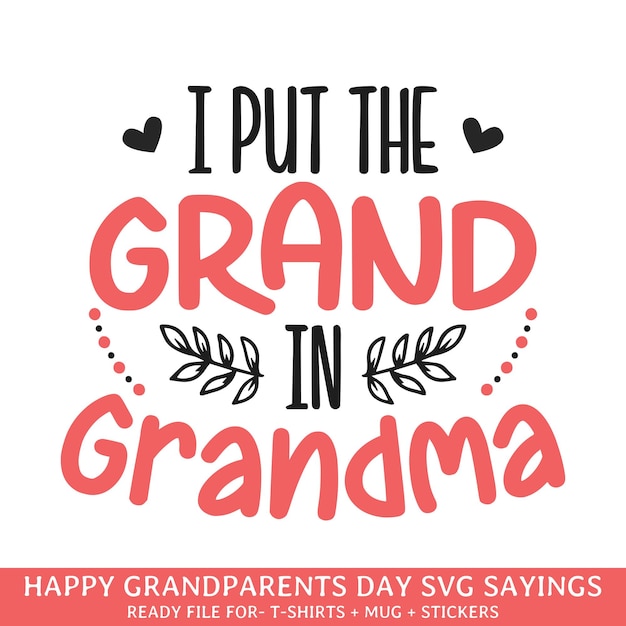 I put the grand in grandma happy grandparents day svg designs grandparents day