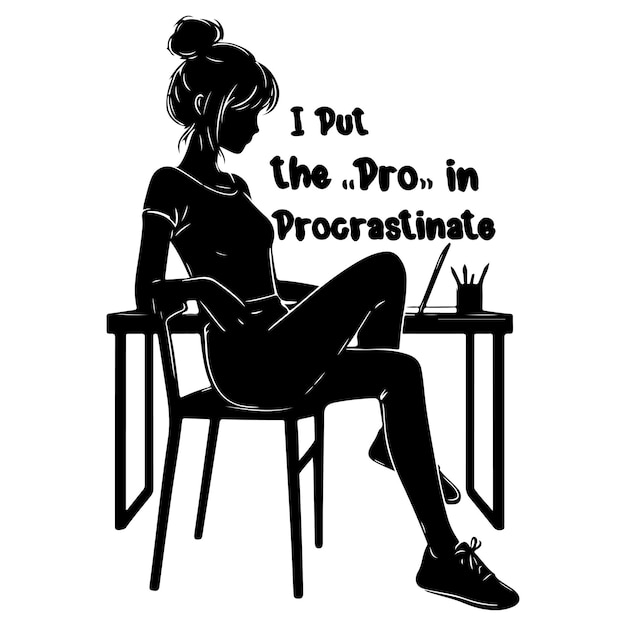 I put the pro in procrastinate_b