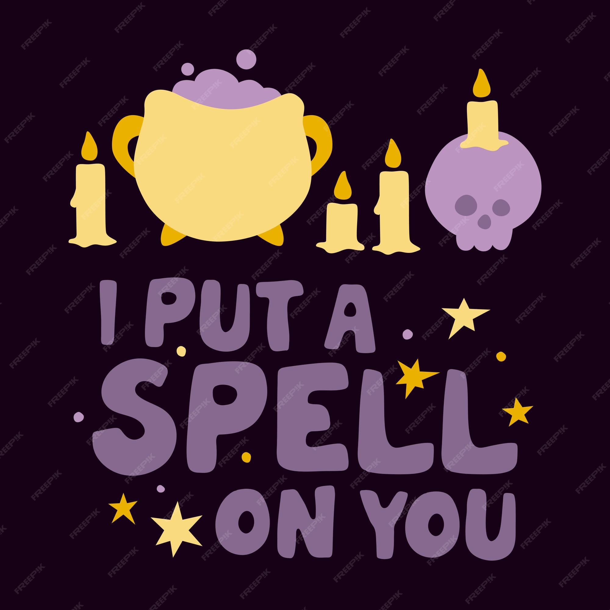 Premium Vector I put a spell on you vector illustration