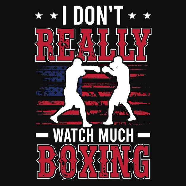 I don't really watch much boxing tshirt design