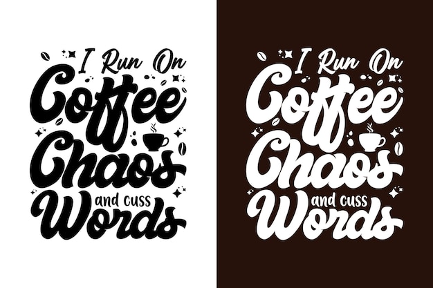 I Run On Coffee Chaos と Cuss Words