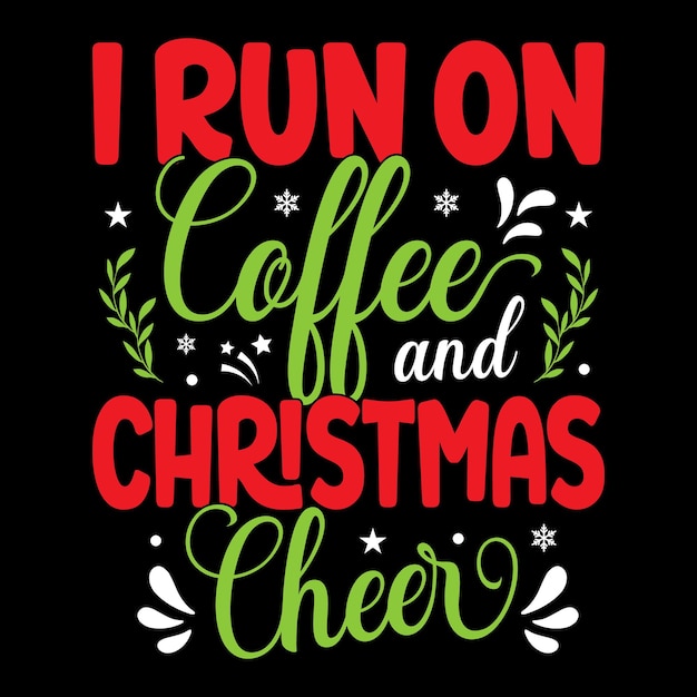 Vector i run on coffee christmas cheer