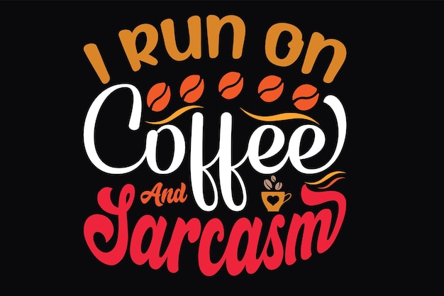 Vector i run on coffee and sarcasm