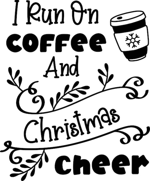 ベクトル i run on coffee and christmas cheer レタリングと引用イラスト