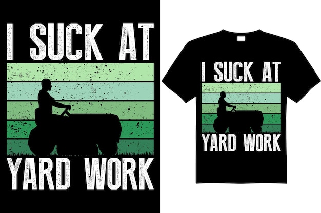 i suck at yard work tshirt design vector file free download