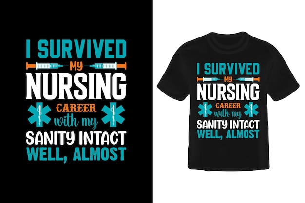 I Survived My Nursing T Shirt Design