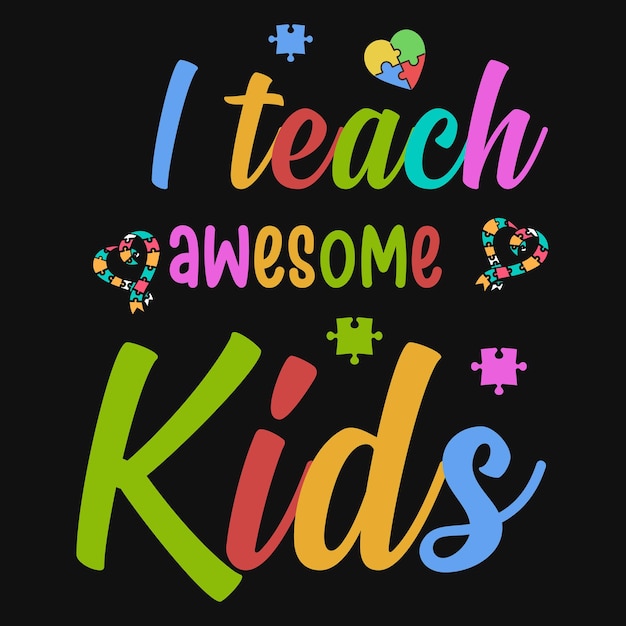 Vector i teach awesome kids tshirt design