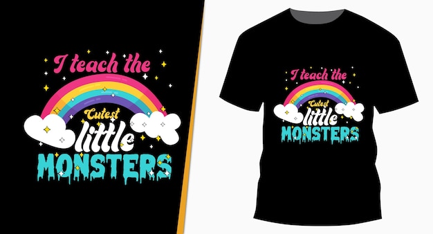 私は最もかわいい小さなモンスターを教える虹のタイポグラフィイラストTシャツのデザイン