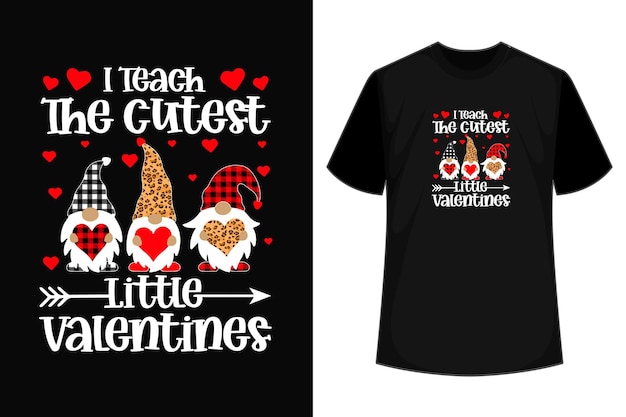 I Teach The Cutest Little Valentines Custom Vector TShirt Design