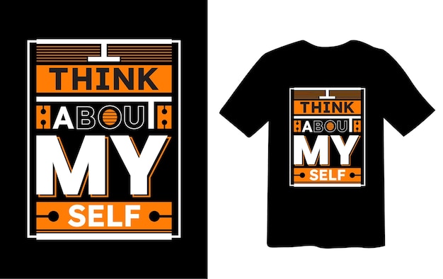 I think about myself quote tshirt design