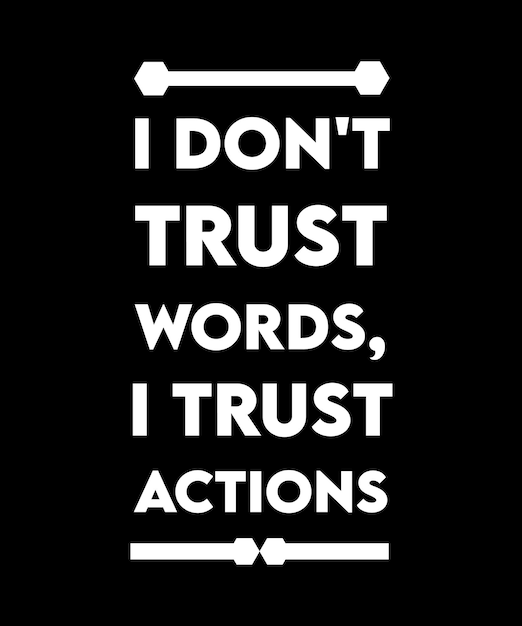 言葉は信用しない、行動を信用する。成功のためのインスピレーションと動機付けの引用.
