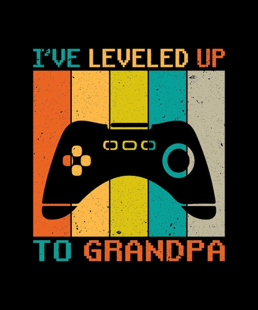 I've leveled up to grandpa  gamer t shirt design