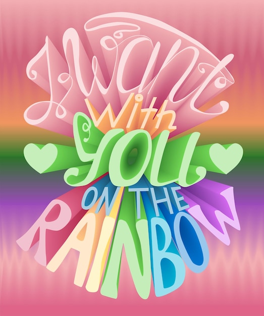 Vector i want to go to the rainbow with you 3d lettering valentine's day card couple in love lgbt lesbian gay