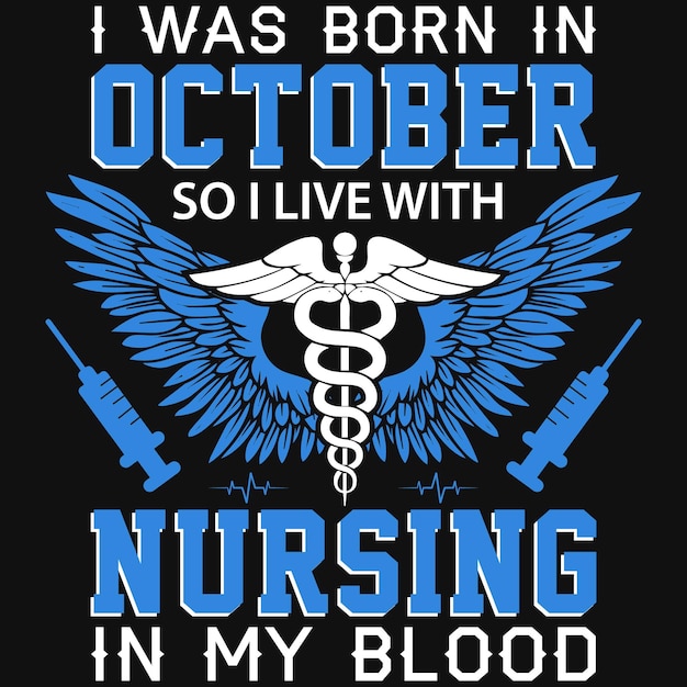 I was born in  so i live with nursing in my blood tshirt design