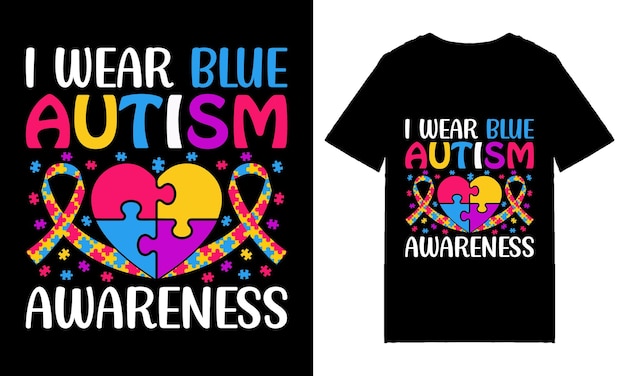 I Wear Blue Autism Awareness