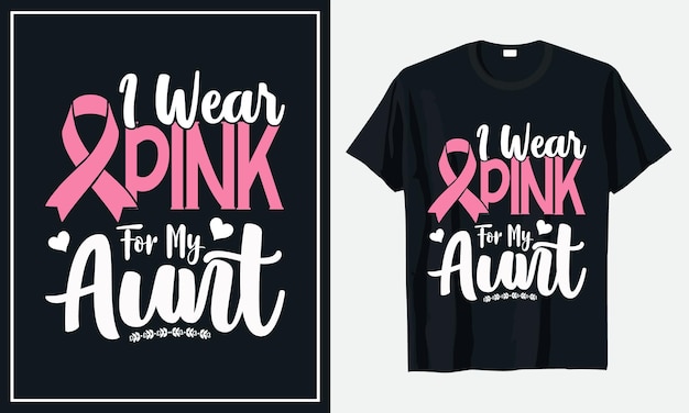 Indosso rosa per mia zia cancro al seno t-shirt design premium vector