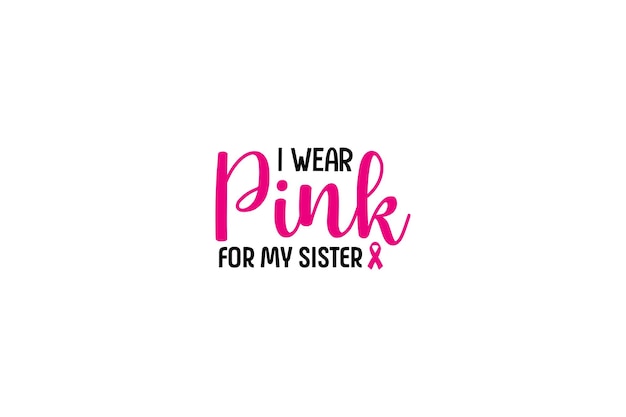 I Wear Pink for My Sister